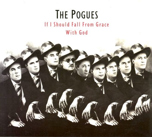 The Pogues – If I Should Fall From Grace With God – Classic Music